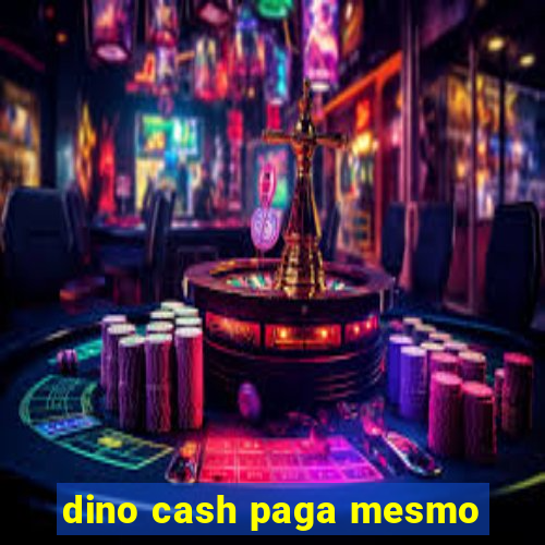 dino cash paga mesmo